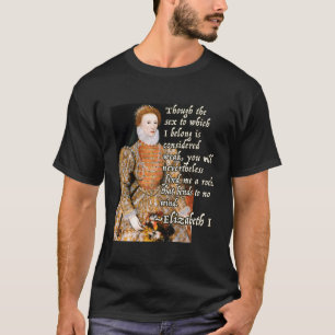 Camiseta Elizabeth I Tudor Monarch Cita poderosa