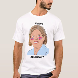 Camiseta ¿Elizabeth Warren - nativo americano?