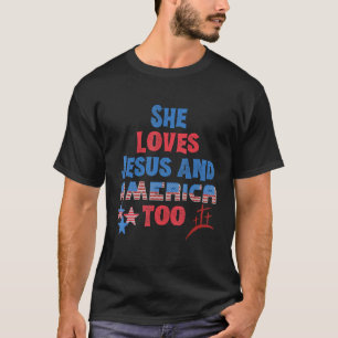 Camiseta Ella ama a Jesús y a Estados Unidos también Dios C