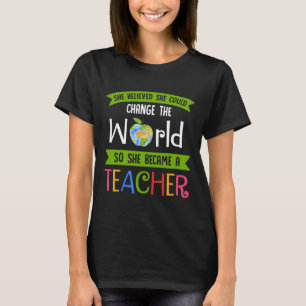 Camiseta Ella Believed podría cambiar el mundo así que hi