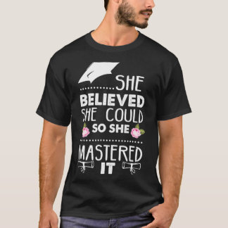 Camiseta Ella Creía Que Podía Así Que Lo Dominó Graduati