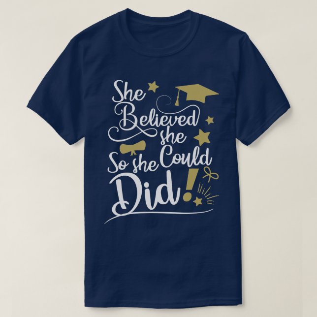 Camiseta Ella Creía Que Podía Así Que Se Graduó Como Ladie (Diseño del anverso)