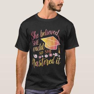Camiseta Ella Creyó Que Podía Así Que Lo Dominó Grad