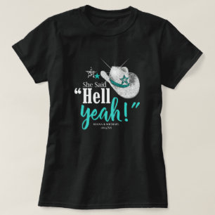 Camiseta Ella dijo 'Diablos, sí' Sombrero de vaquera Teal W
