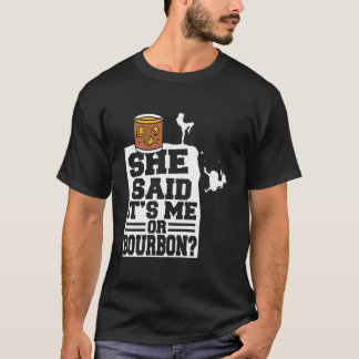 Camiseta Ella dijo que soy yo o la bebida de whisky que beb