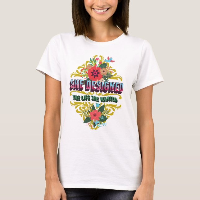 Camiseta Ella Diseñó La Vida Que Quería (Anverso)