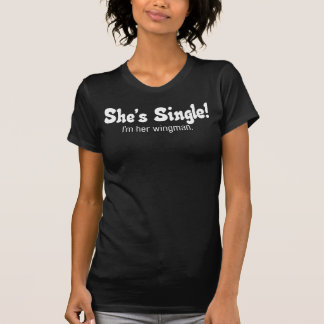 Camiseta ¡Ella es soltera!