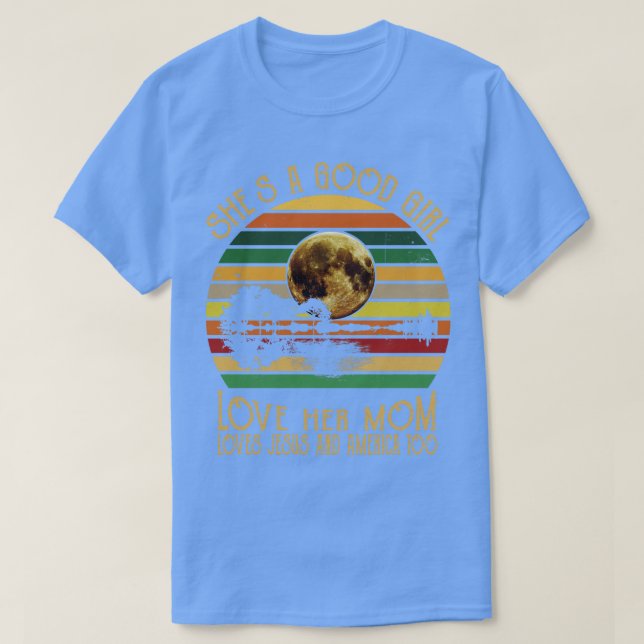 Camiseta Ella Es Una Buena Chica Ama A Su Mamá Ama A Jesús (Diseño del anverso)