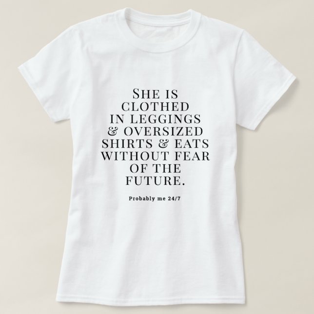 Camiseta Ella está vestida en leggings Probablemente Yo 24: (Diseño del anverso)