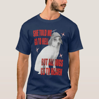 Camiseta Ella me dijo que fuera al infierno pero todos los 