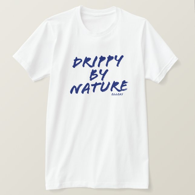 Camiseta Elleki Drippy Por Naturaleza (Anverso del diseño)