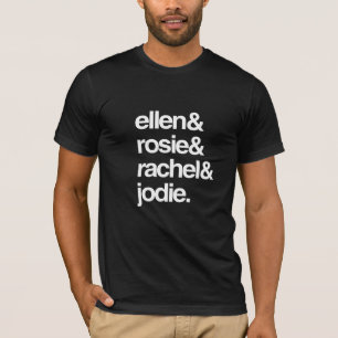 Camiseta Ellen Rosie Rachel y Jodie