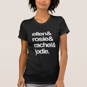 Camiseta Ellen Rosie Rachel y Jodie