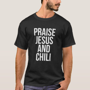 Camiseta Elogio A Jesus Y Chili Funny Cook