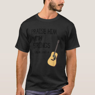 Camiseta Elogio al guitarrista cristiano Psalm 150 4