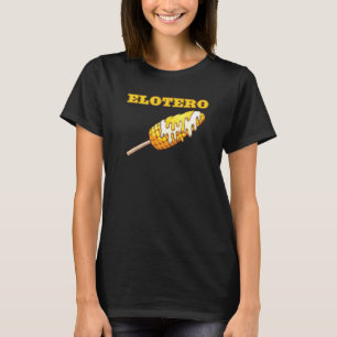 Camiseta Elotero Español Dice Desde El Maíz Mexicano