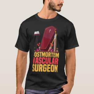 Camiseta Embalse gracioso post Mortem Vascular Cirujano Emb
