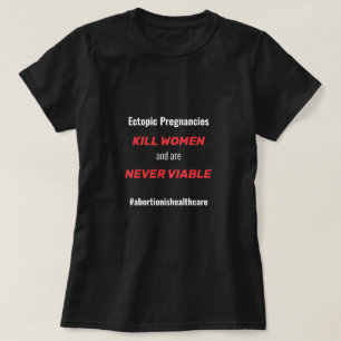 Camiseta Embarazo ectópico El aborto es la atención médica