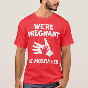 Camiseta Embarazo Gracioso Estamos Embarazados Pero Princip