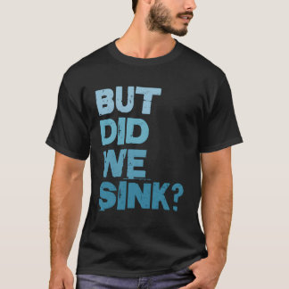 Camiseta Embarcadero Pero ¿Hundimos Al Capitán Del Barco Fi