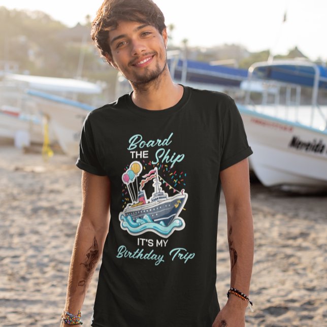 Camiseta Embarcar en el crucero de mi cumpleaños (Subido por el creador)
