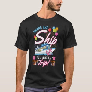 Camiseta Embarque el barco es un crucero de viaje de cumple