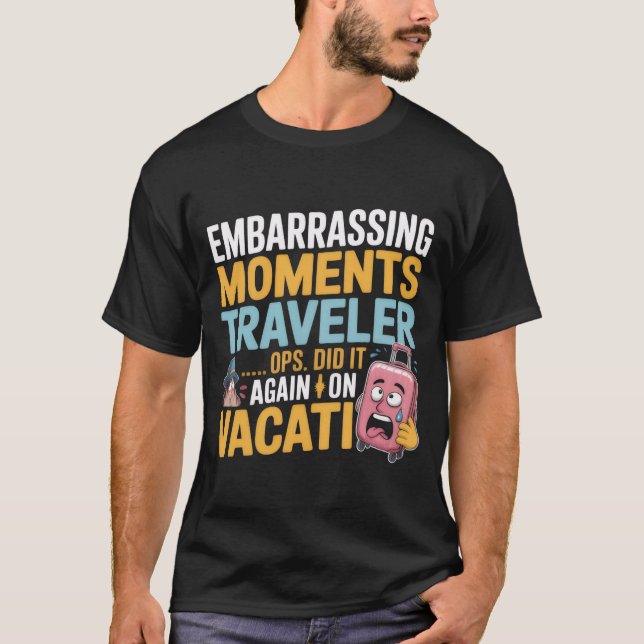 Camiseta Embarrassing Traveler Funny Adult Tee (Anverso)