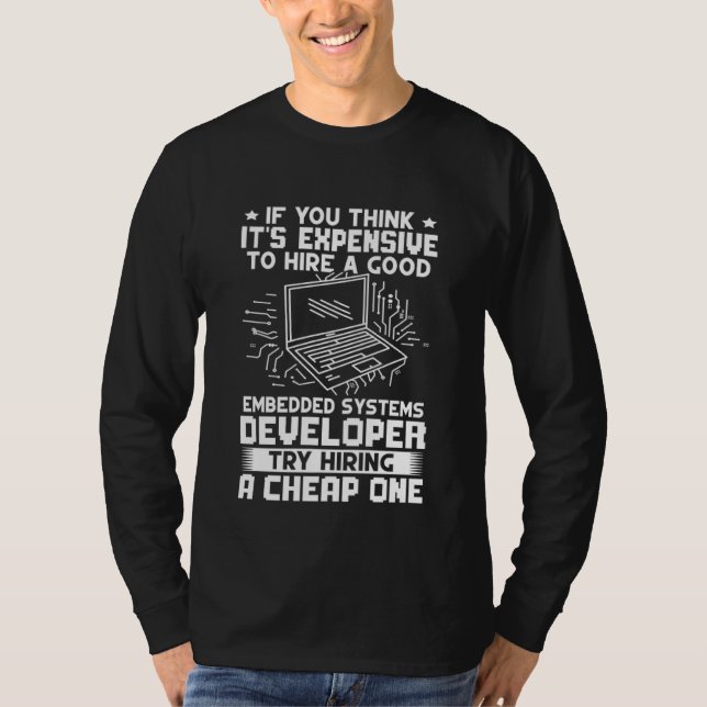Camiseta Embedded Systems Developer Try Hiring A Cheap One (Anverso)