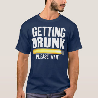 Camiseta Emborrachándose Por Favor Espere Divertido Alcohol