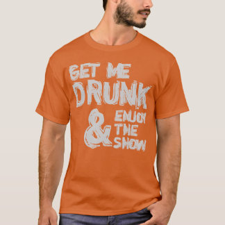 Camiseta Emborracharme Y Disfrutar El Espectáculo Humor Div
