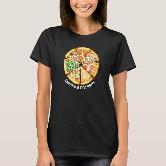 Camiseta Embrace Diversity Delicious Pizza Slices I Love Ca (Anverso)