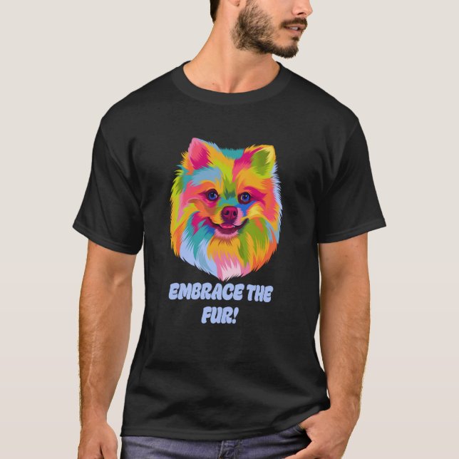 Camiseta Embrace the Fur Pomeranian Humor Pom Pom Animal Pu (Anverso)