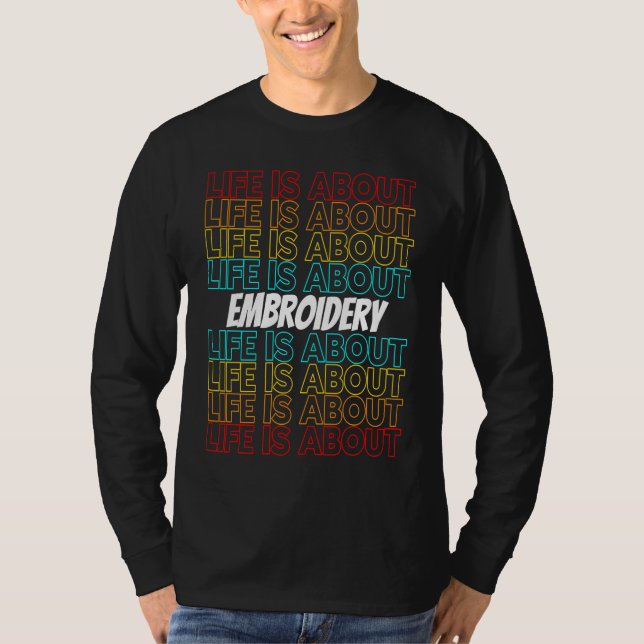 Camiseta Embroidery Hobby Life is About Embroidery (Anverso)