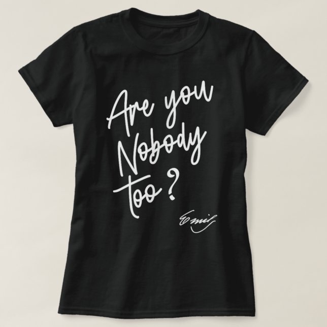 Camiseta Emily Dickinson Literature - ¿No eres tú también? (Diseño del anverso)
