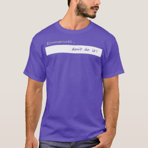 Camiseta Emmanuel no lo haga