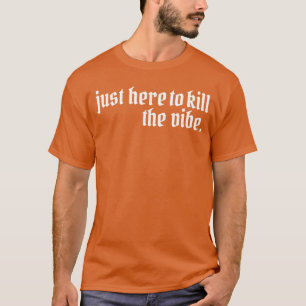 Camiseta Emo Rock aquí para matar el ambiente Emo Ska Pop P