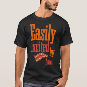 Camiseta Emocionado fácilmente por la barbacoa de Bacon asa