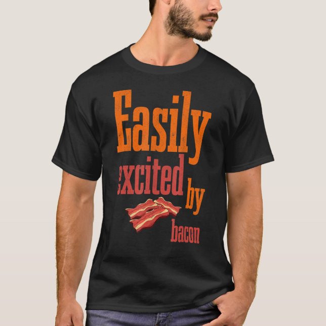 Camiseta Emocionado fácilmente por la barbacoa de Bacon asa (Anverso)