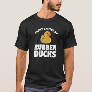 Camiseta Emocionado Fácilmente Por Los Patos De Caucho Por