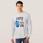 Camiseta "Emocionado por dar un giro" Dreidel Long Sleeve<br><div class="desc">"Emocionado por dar un giro": la camiseta de Dreidel Long Sleeve</div>