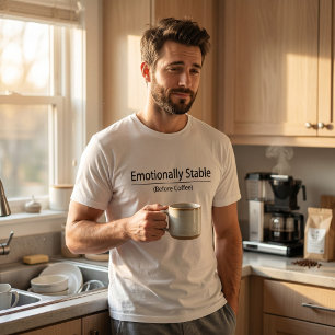 Camiseta Emocionalmente Estable Antes del Café Divertido Mi