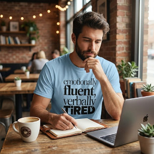 Camiseta Emocionalmente Fluido Verbalmente Cansado Divertid