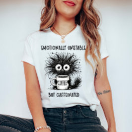 Camiseta Emocionalmente inestable pero cafeinado gato graci