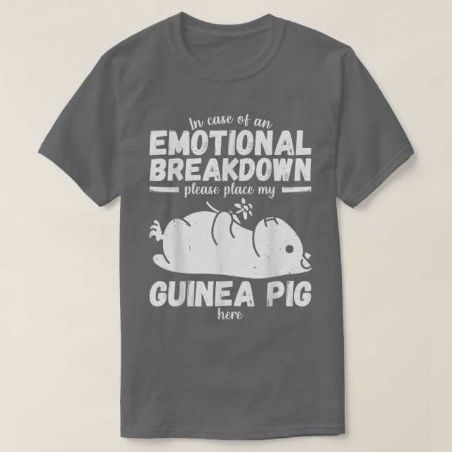 Camiseta Emotional Breakdown Funny Guinea Pig Saying Woman  (Diseño del anverso)