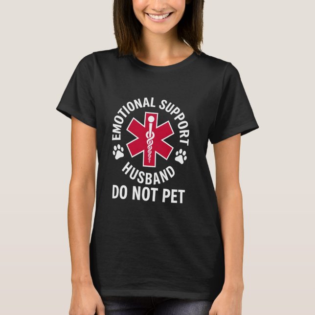 Camiseta Emotional Support Husband Do Not Pet shirt (Anverso)