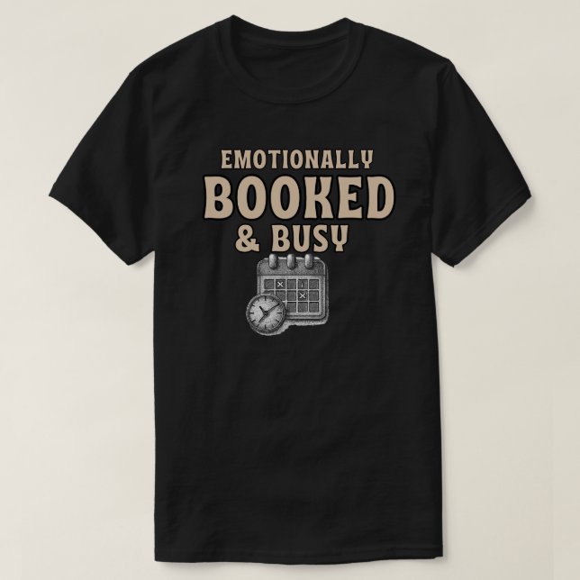 Camiseta Emotionally Booked And Busy Funny Shirt  Introvert (Diseño del anverso)