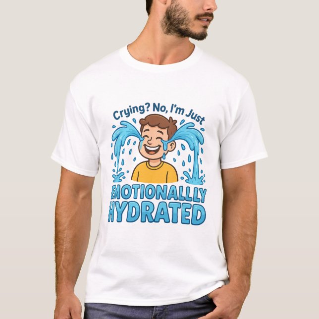 Camiseta Emotionally Hydrated Funny Crying Cartoon (Anverso)