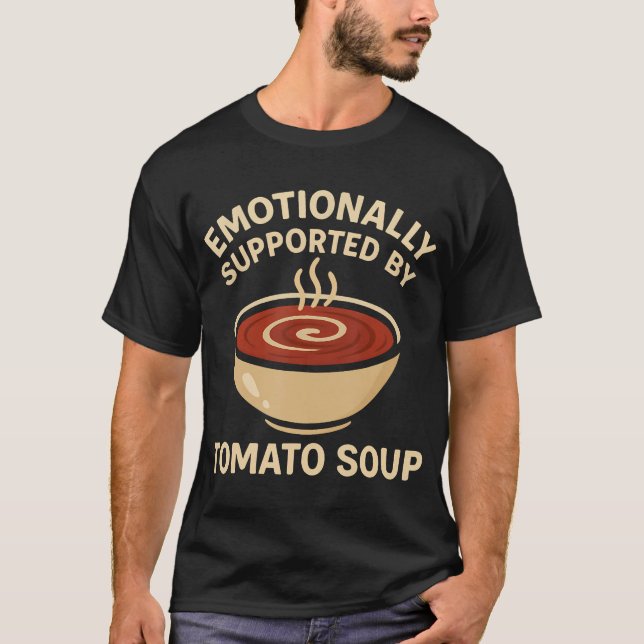 Camiseta Emotionally Supported By Tomato Soup Funny (Anverso)