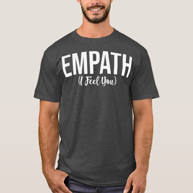 Camiseta Empath I Feel You Gift for Empathetic Person (Anverso)