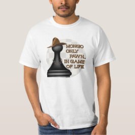 Camiseta Empeño del Mongo solamente en el juego de la vida